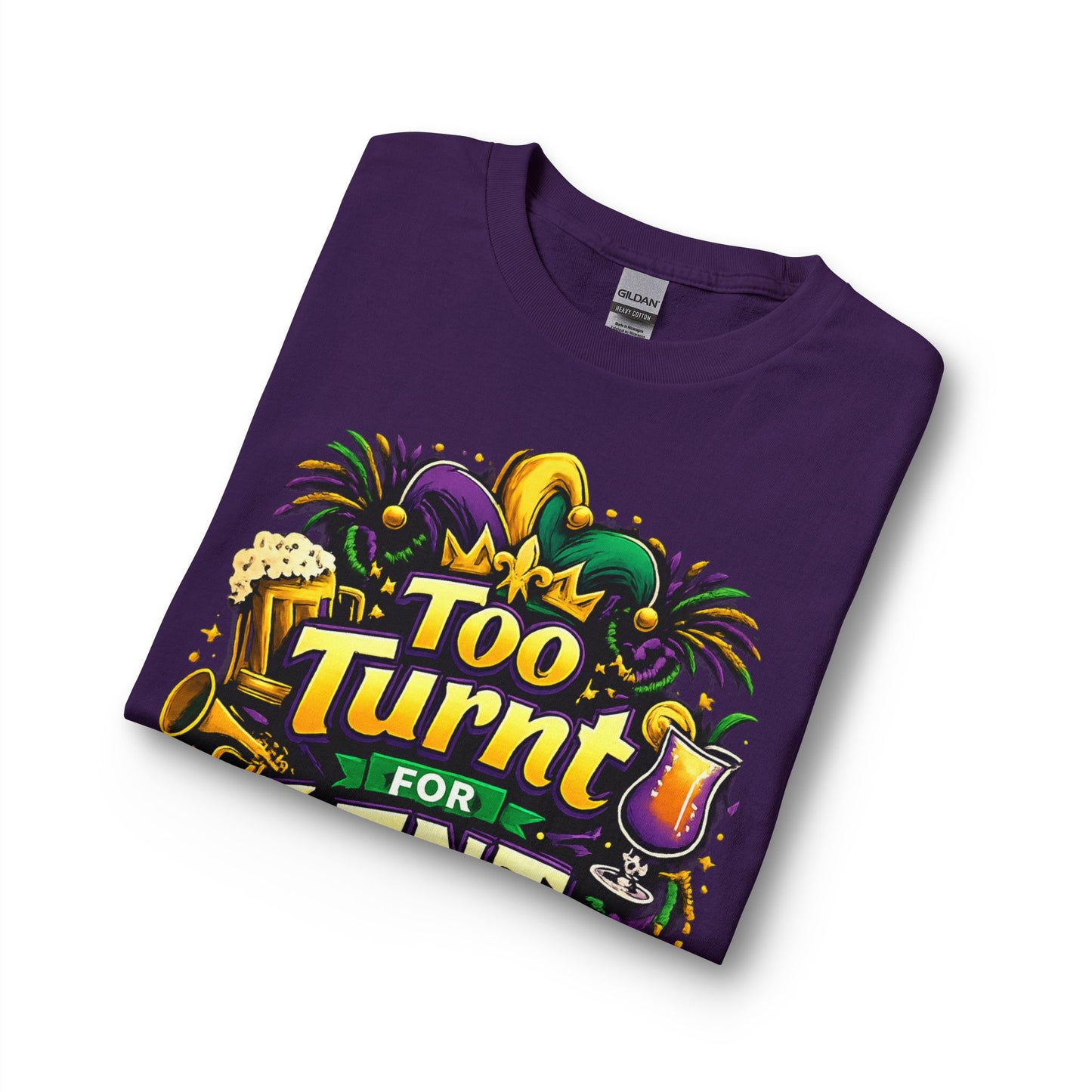 Too Turnt Mardi Gras Long Sleeve T-Shirt