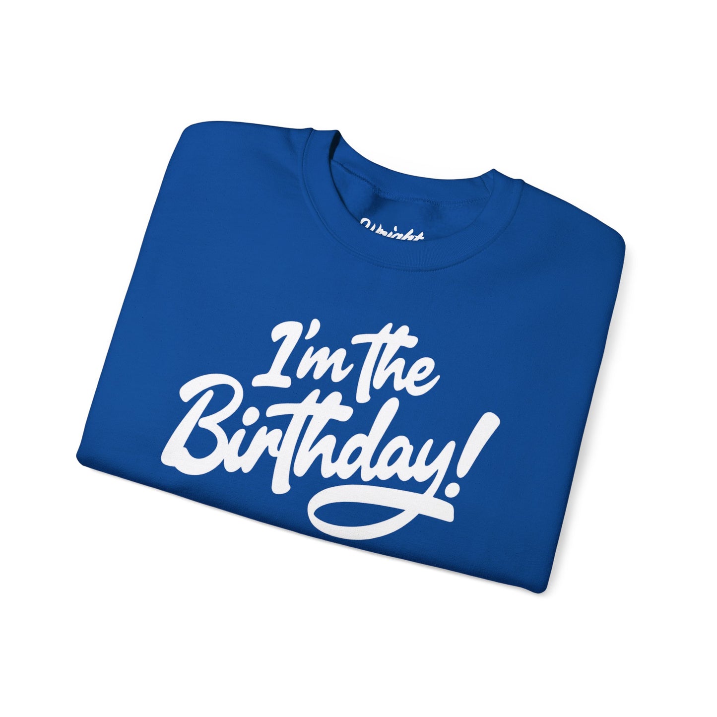 I'm the Birthday! Crewneck Sweatshirt — Bold Birthday Celebration Top