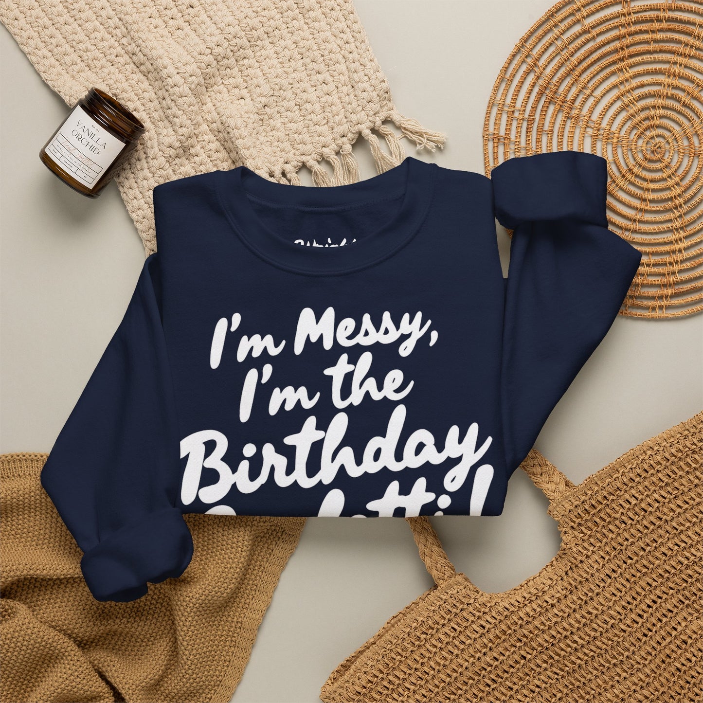 Birthday Confetti Crewneck Sweatshirt — "I'm Messy, I'm the Birthday Confetti!"
