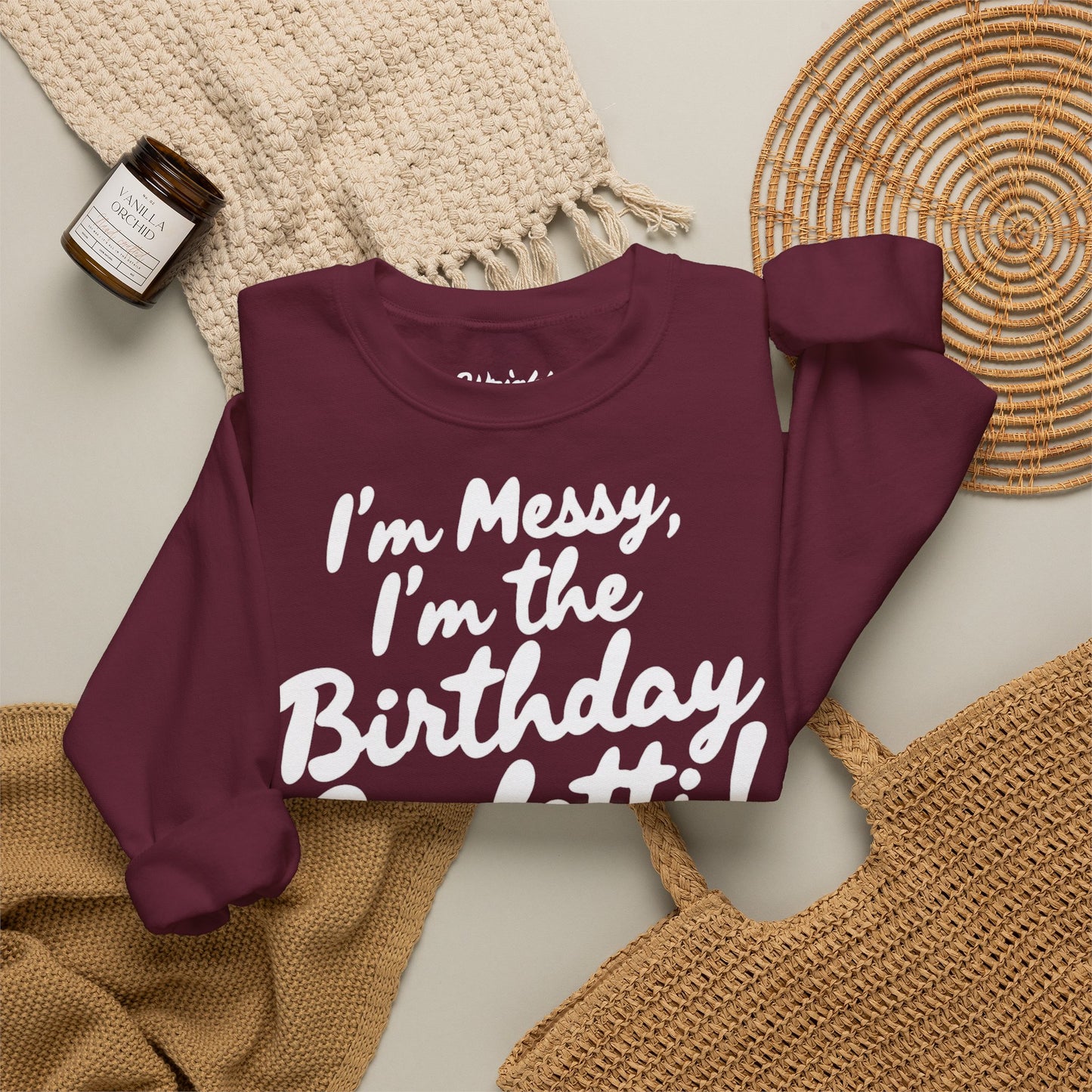 Birthday Confetti Crewneck Sweatshirt — "I'm Messy, I'm the Birthday Confetti!"