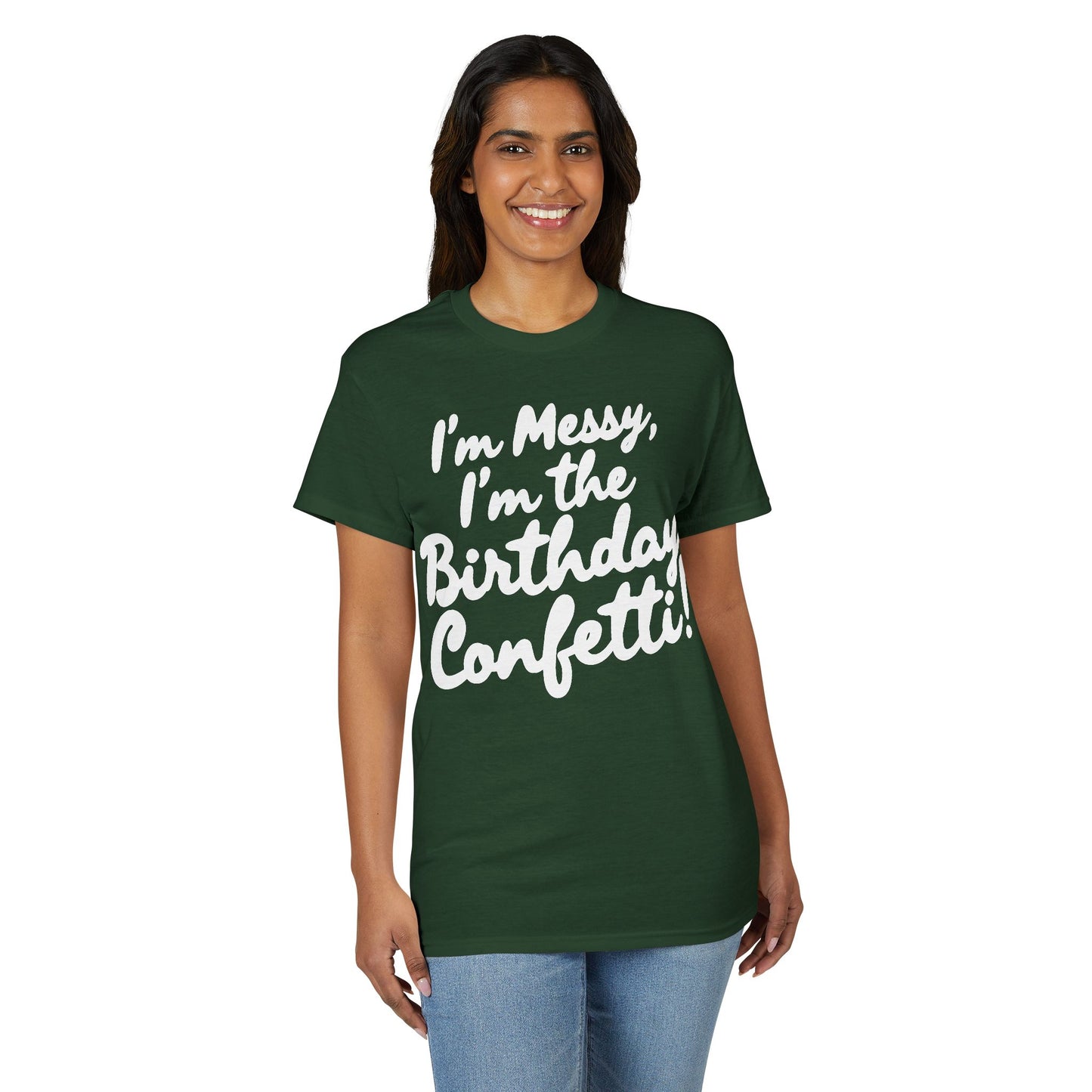Birthday Confetti T-Shirt — "I'm Messy, I'm the Birthday Confetti!"