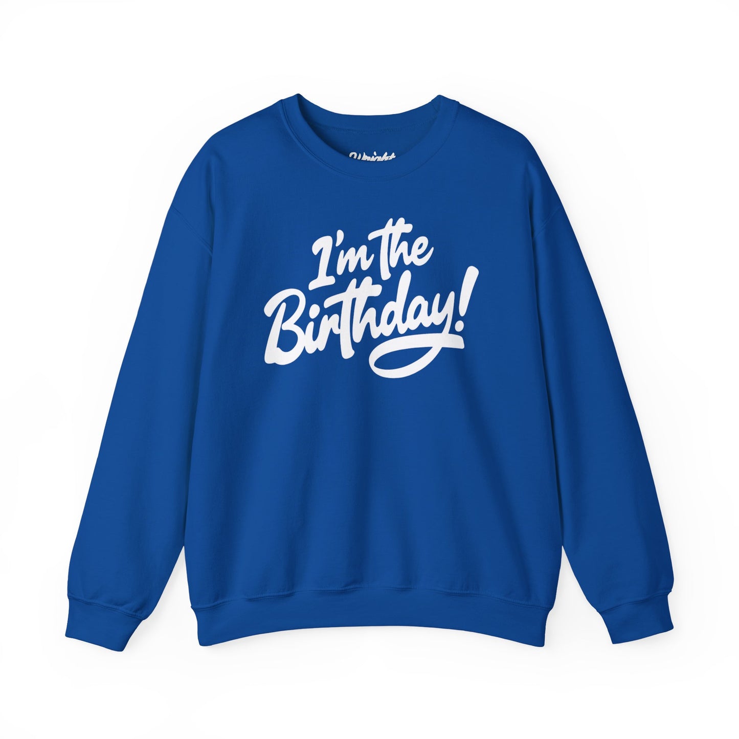I'm the Birthday! Crewneck Sweatshirt — Bold Birthday Celebration Top
