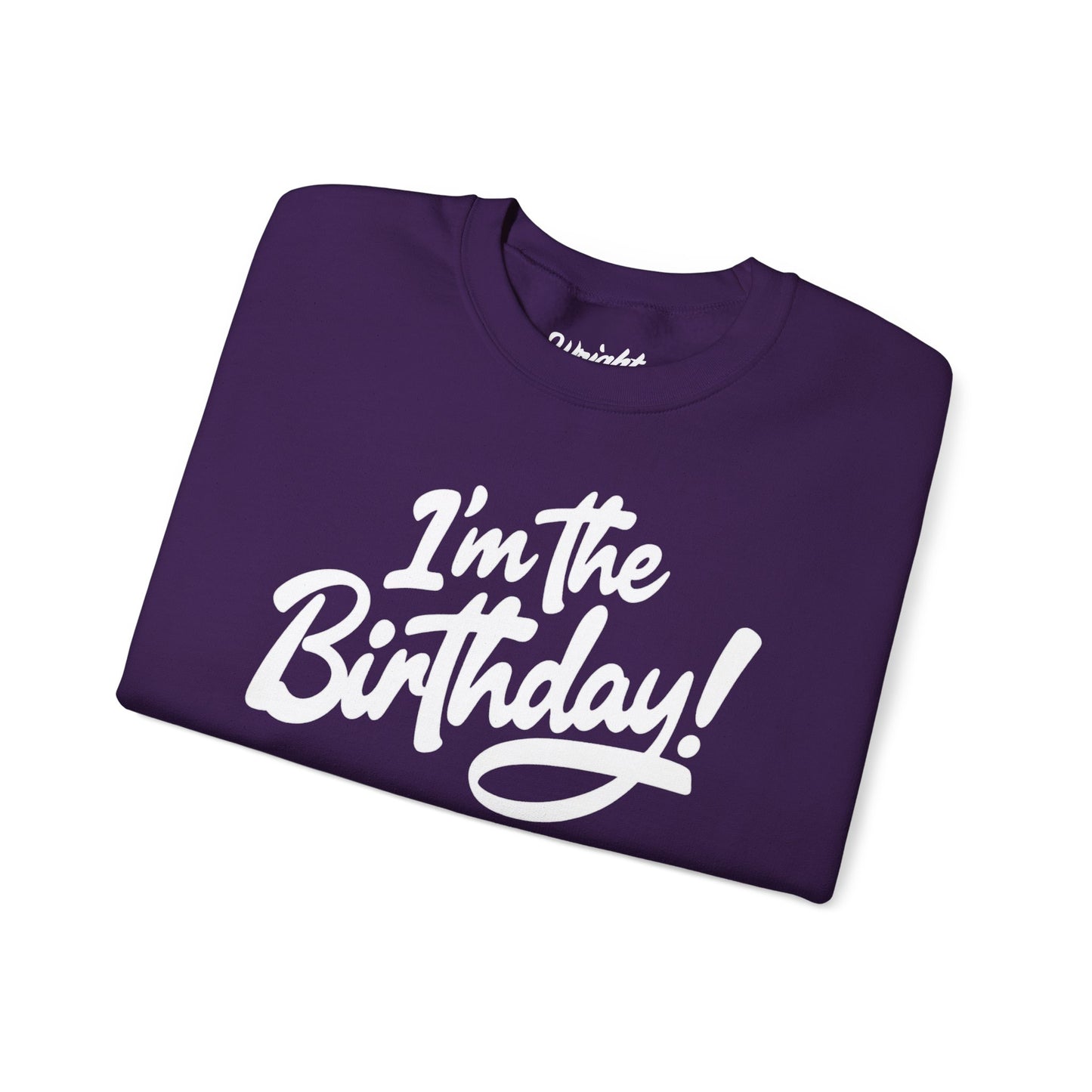 I'm the Birthday! Crewneck Sweatshirt — Bold Birthday Celebration Top