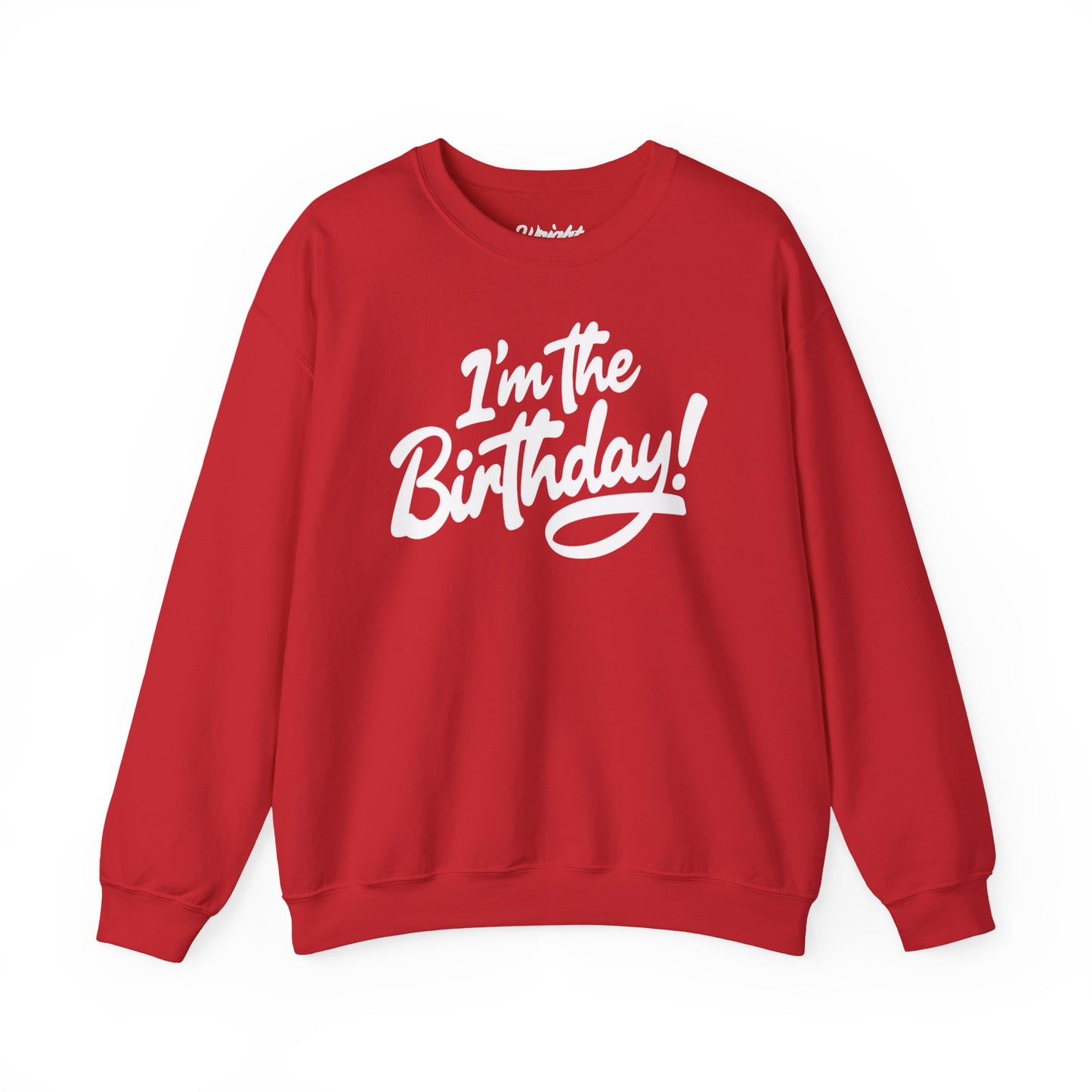 I'm the Birthday! Crewneck Sweatshirt — Bold Birthday Celebration Top