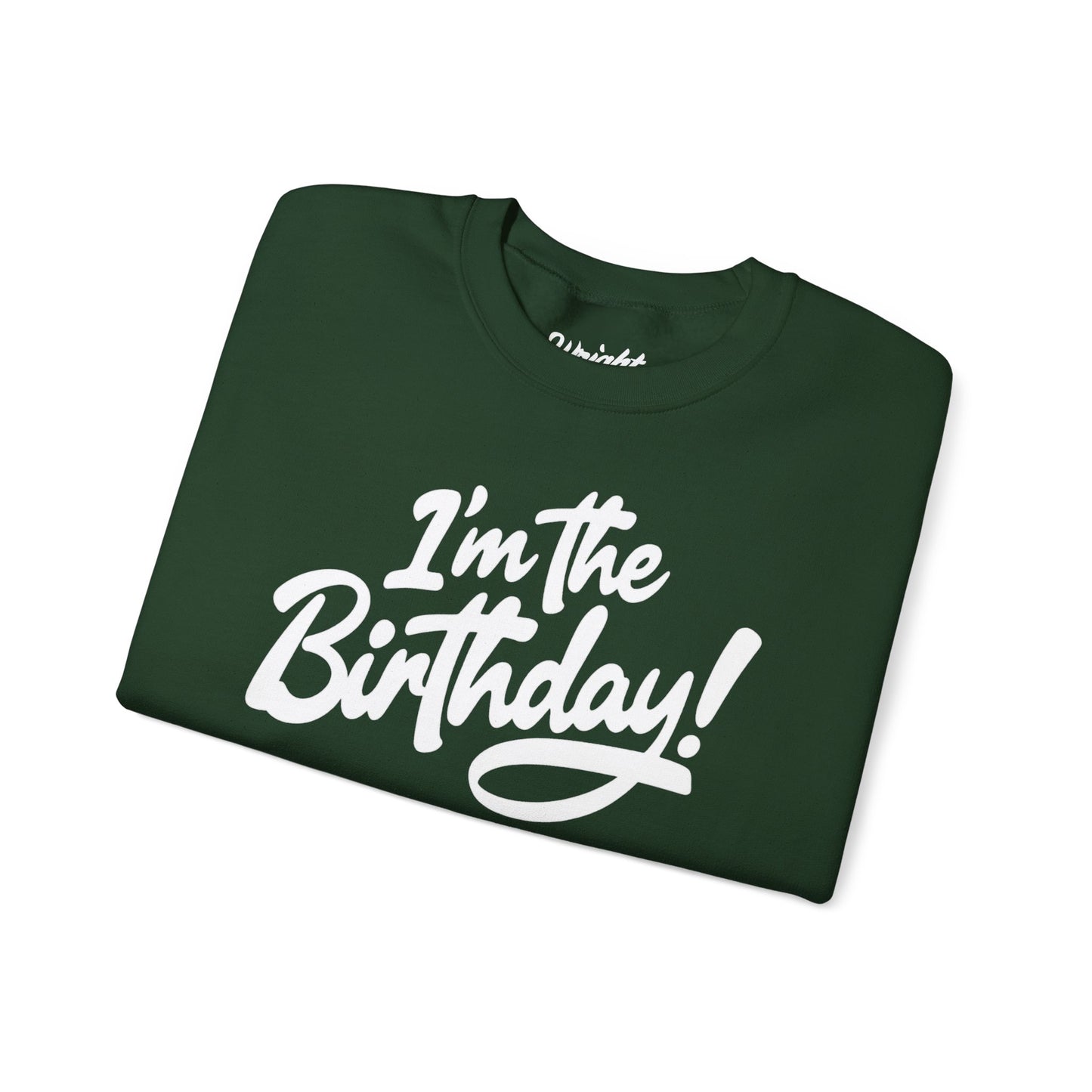 I'm the Birthday! Crewneck Sweatshirt — Bold Birthday Celebration Top