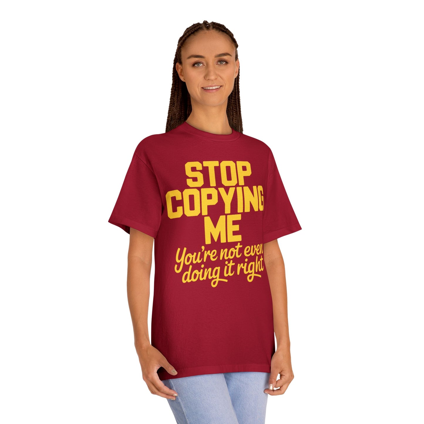 Graphic Tee — "Stop Copying Me, You're Not Even Doing It Right" Bold Yellow Slogan