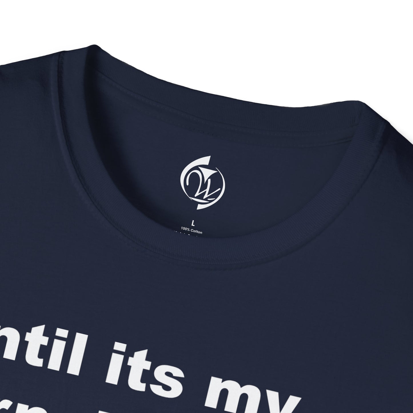 My Turn Unisex Softstyle T-Shirt