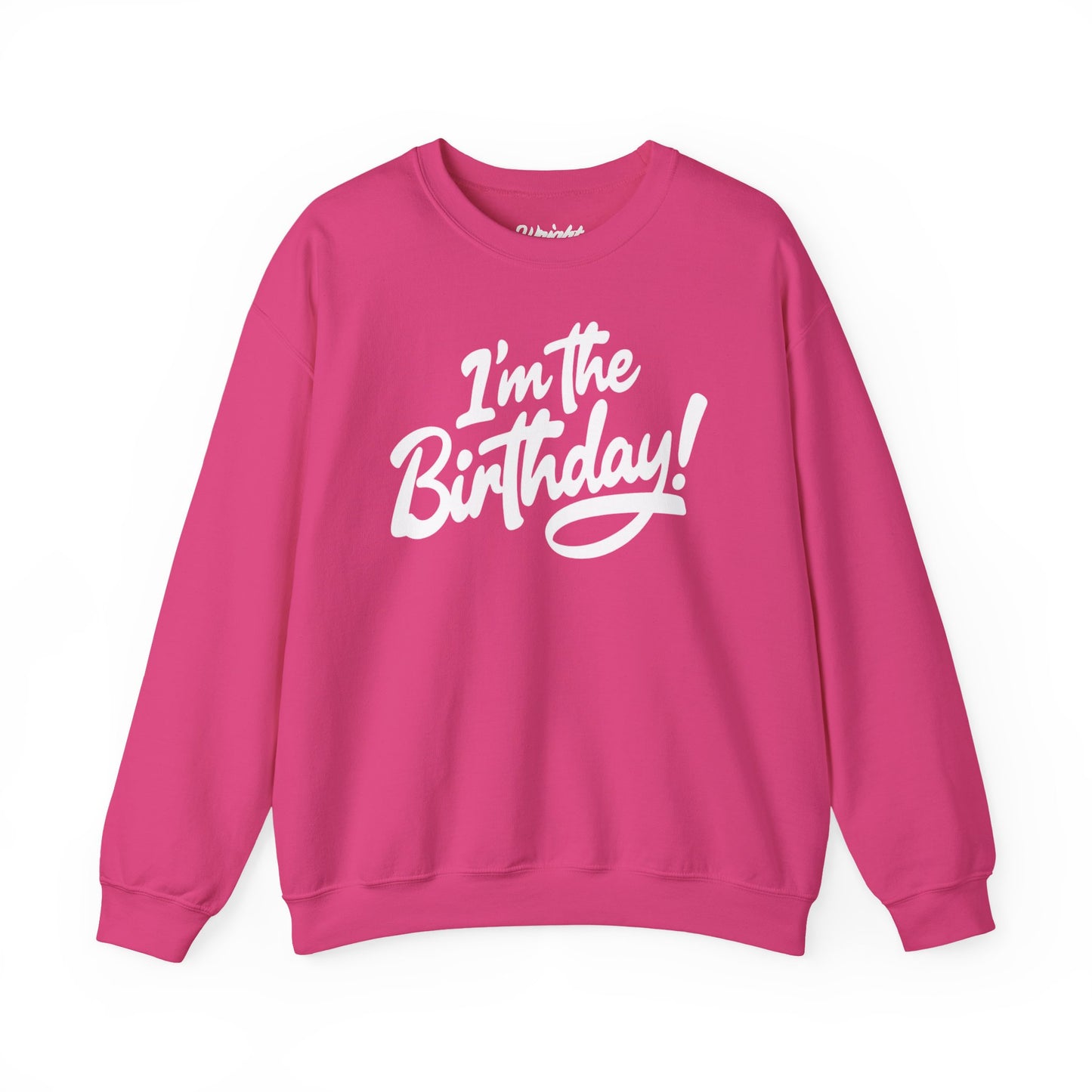 I'm the Birthday! Crewneck Sweatshirt — Bold Birthday Celebration Top