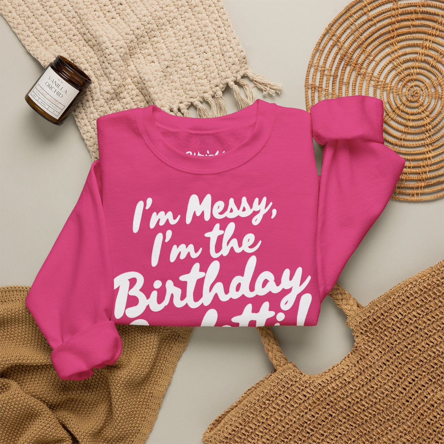 Birthday Confetti Crewneck Sweatshirt — "I'm Messy, I'm the Birthday Confetti!"