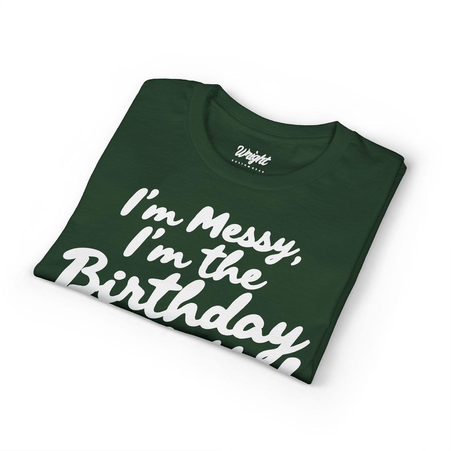 Birthday Confetti T-Shirt — "I'm Messy, I'm the Birthday Confetti!"