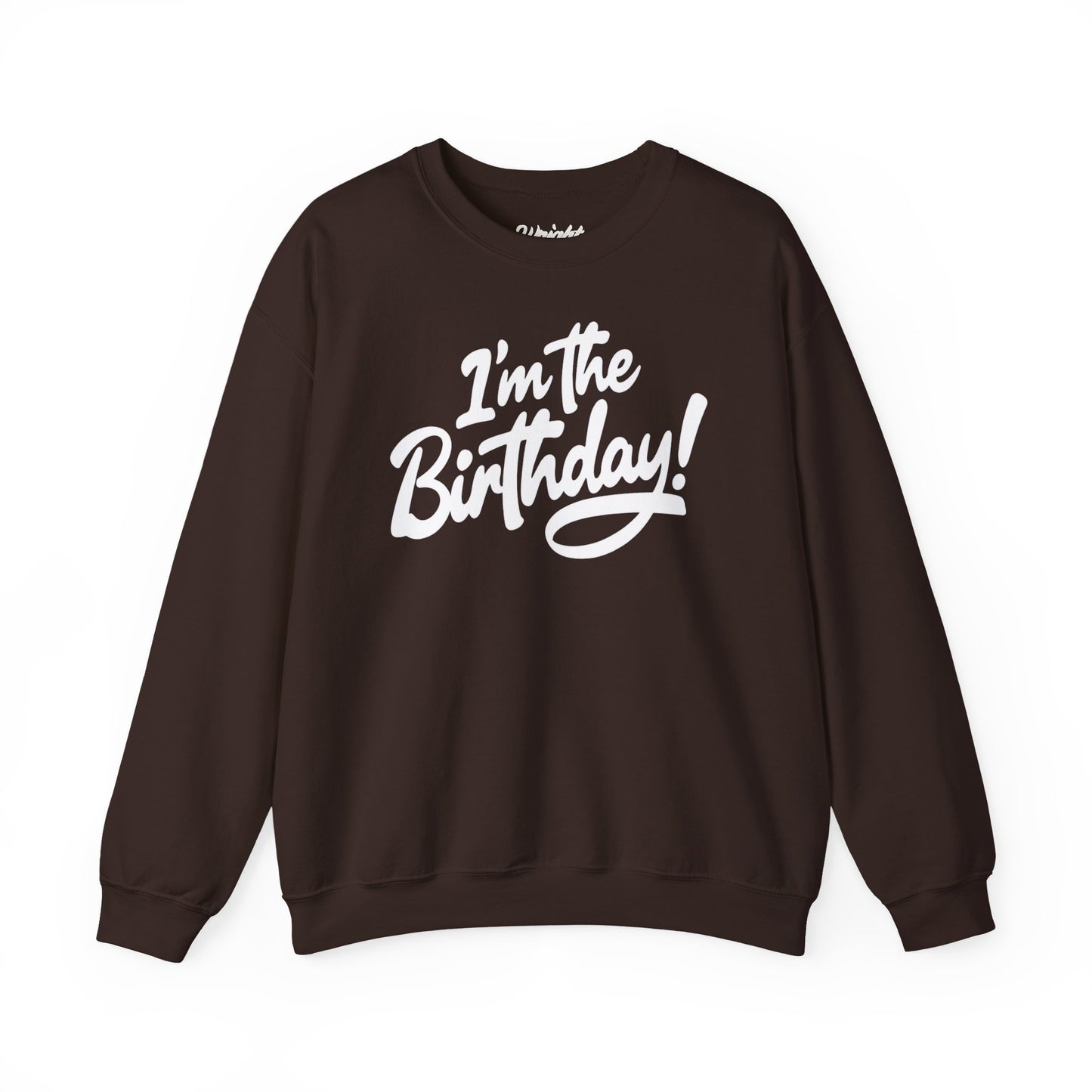 I'm the Birthday! Crewneck Sweatshirt — Bold Birthday Celebration Top