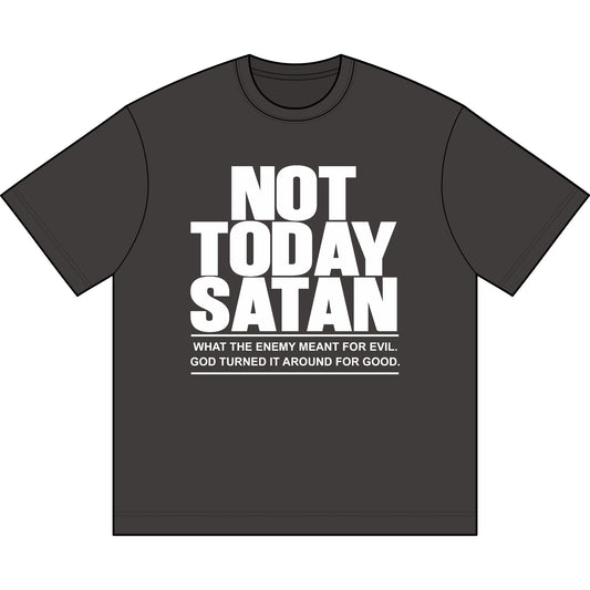 Not Today Satan T-Shirt — Christian Faith Graphic Tee (What the enemy meant for evil...)