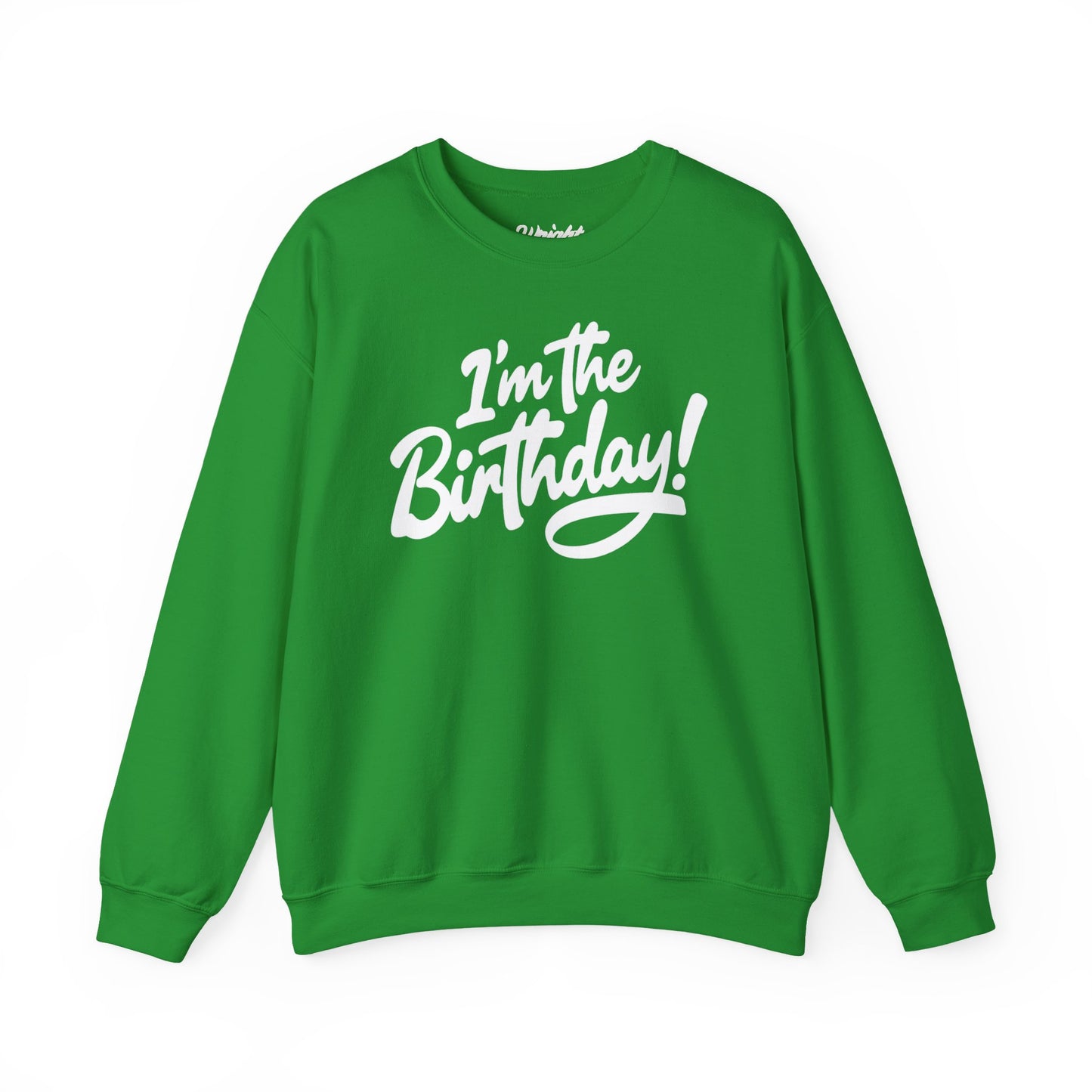 I'm the Birthday! Crewneck Sweatshirt — Bold Birthday Celebration Top