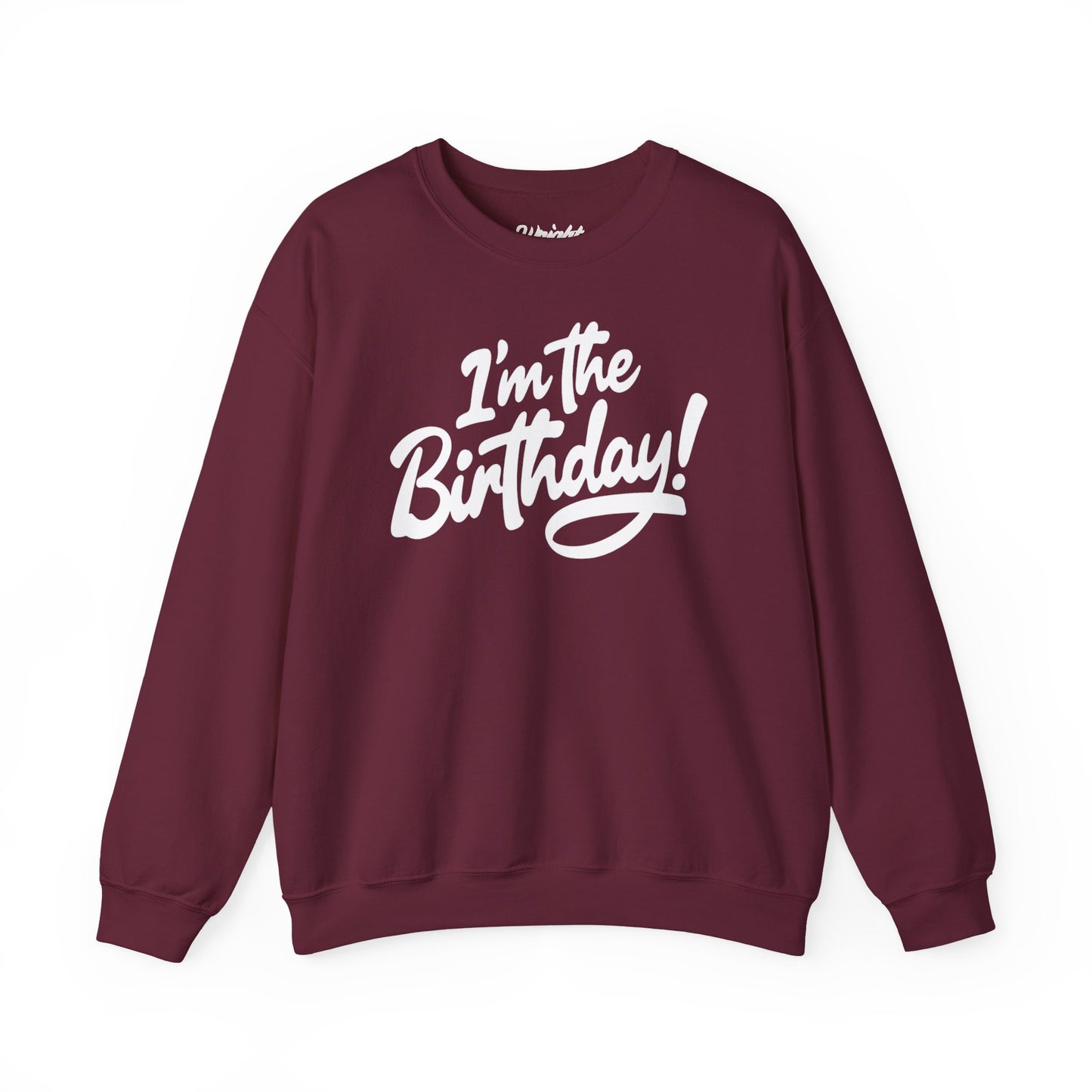 I'm the Birthday! Crewneck Sweatshirt — Bold Birthday Celebration Top